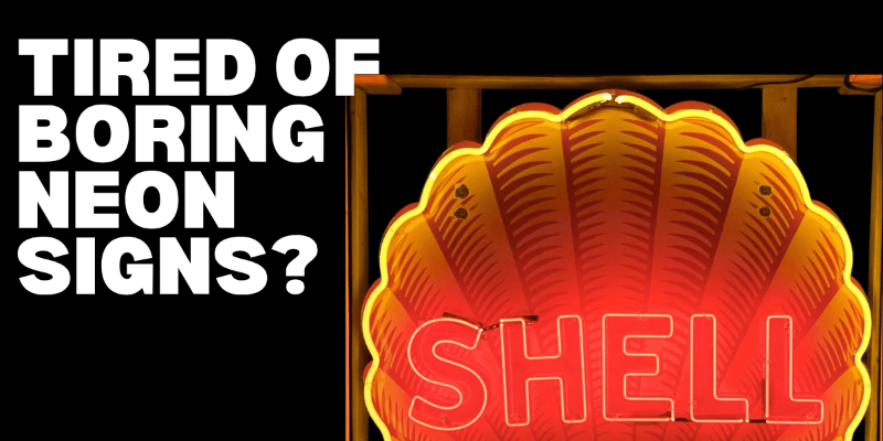 Neon Shell sign with 'SHELL' text on a black background, featuring the question 'Tired of boring neon signs?'.